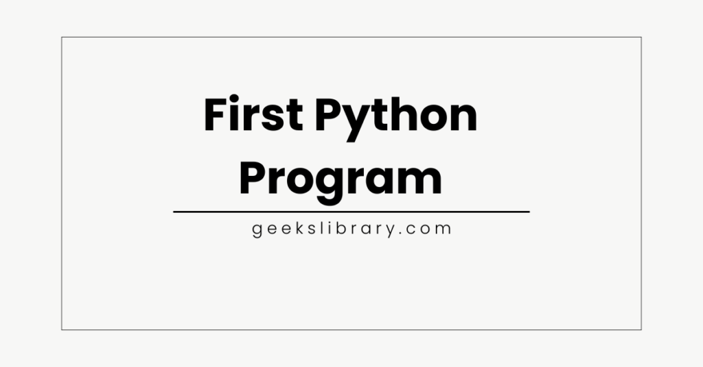 First Python Program | Python Hello World program