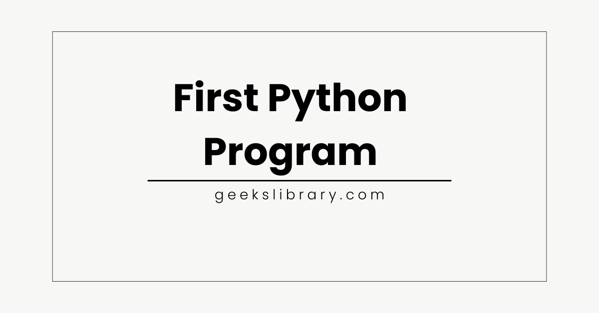 First Python Program | Python Hello World program